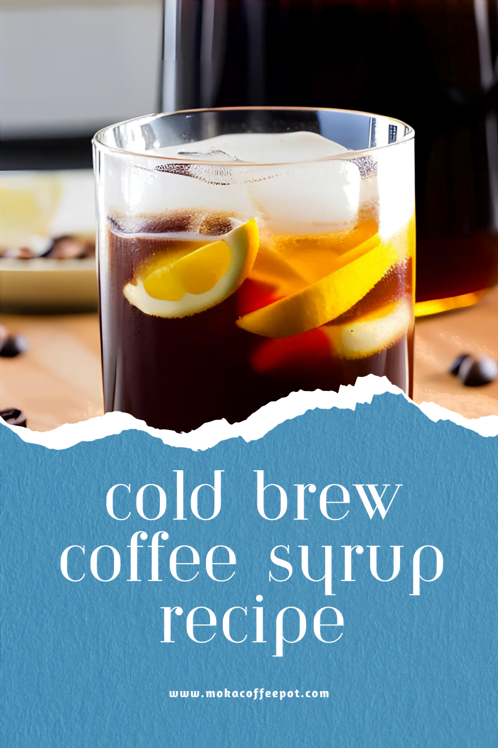 Cold brew coffee syrup recipe Add Flavor and Sweetness to Your Cold