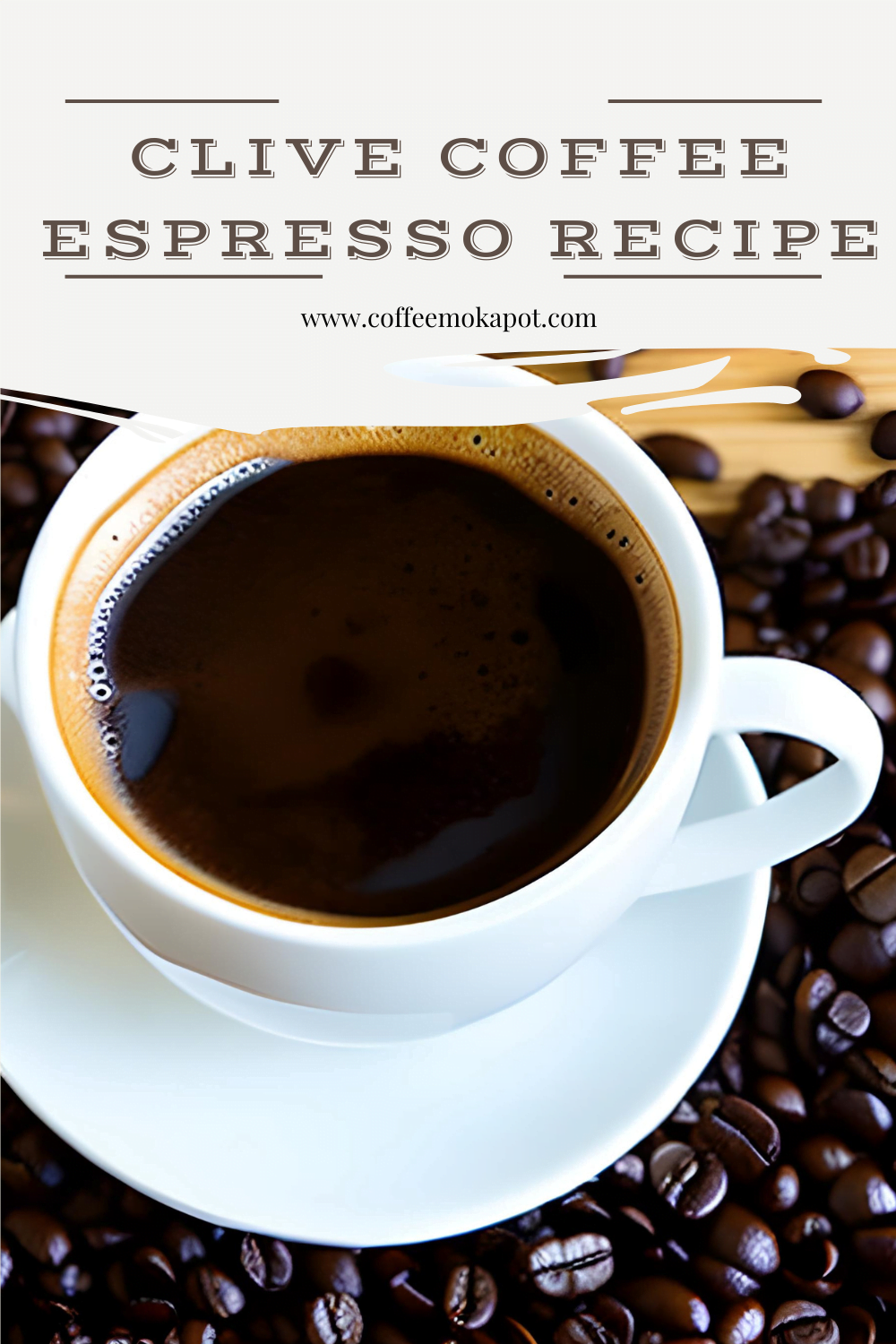 Clive Coffee Espresso Recipe Smooth Bold And Perfectly Balanced