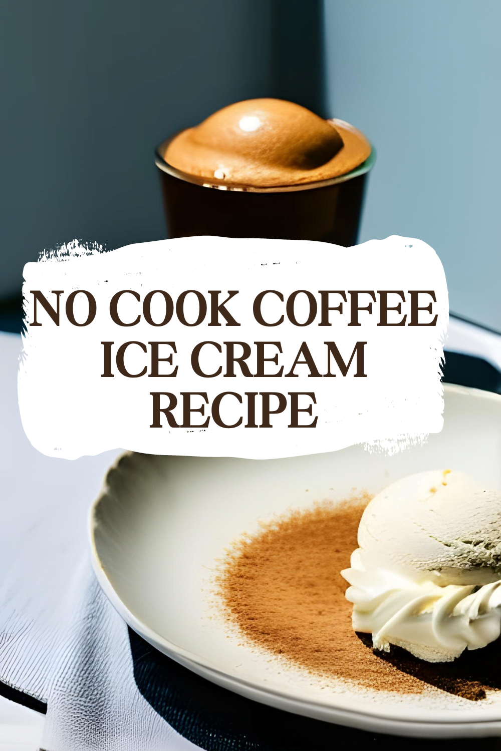 No cook coffee ice cream recipe