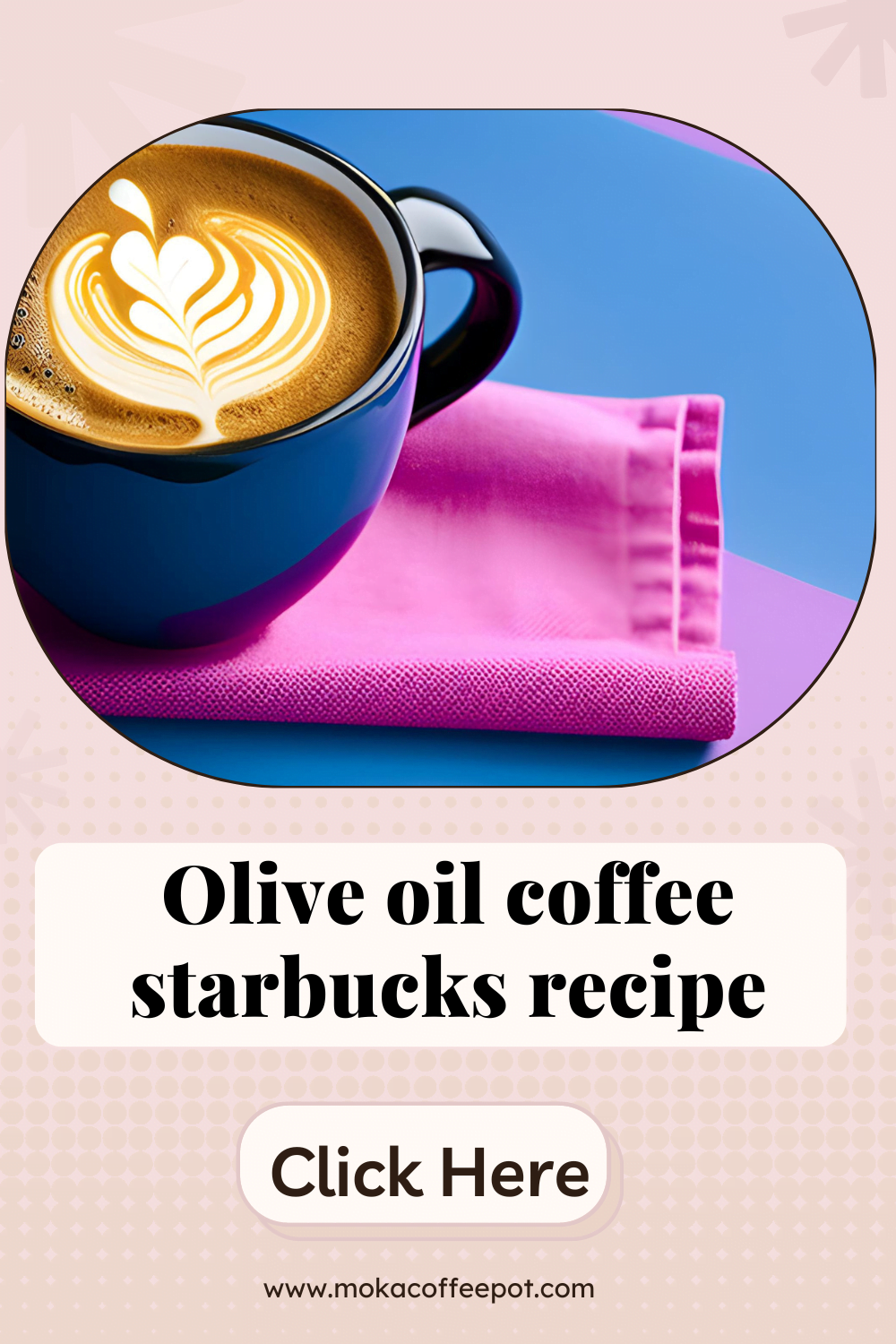 Olive oil coffee starbucks recipe