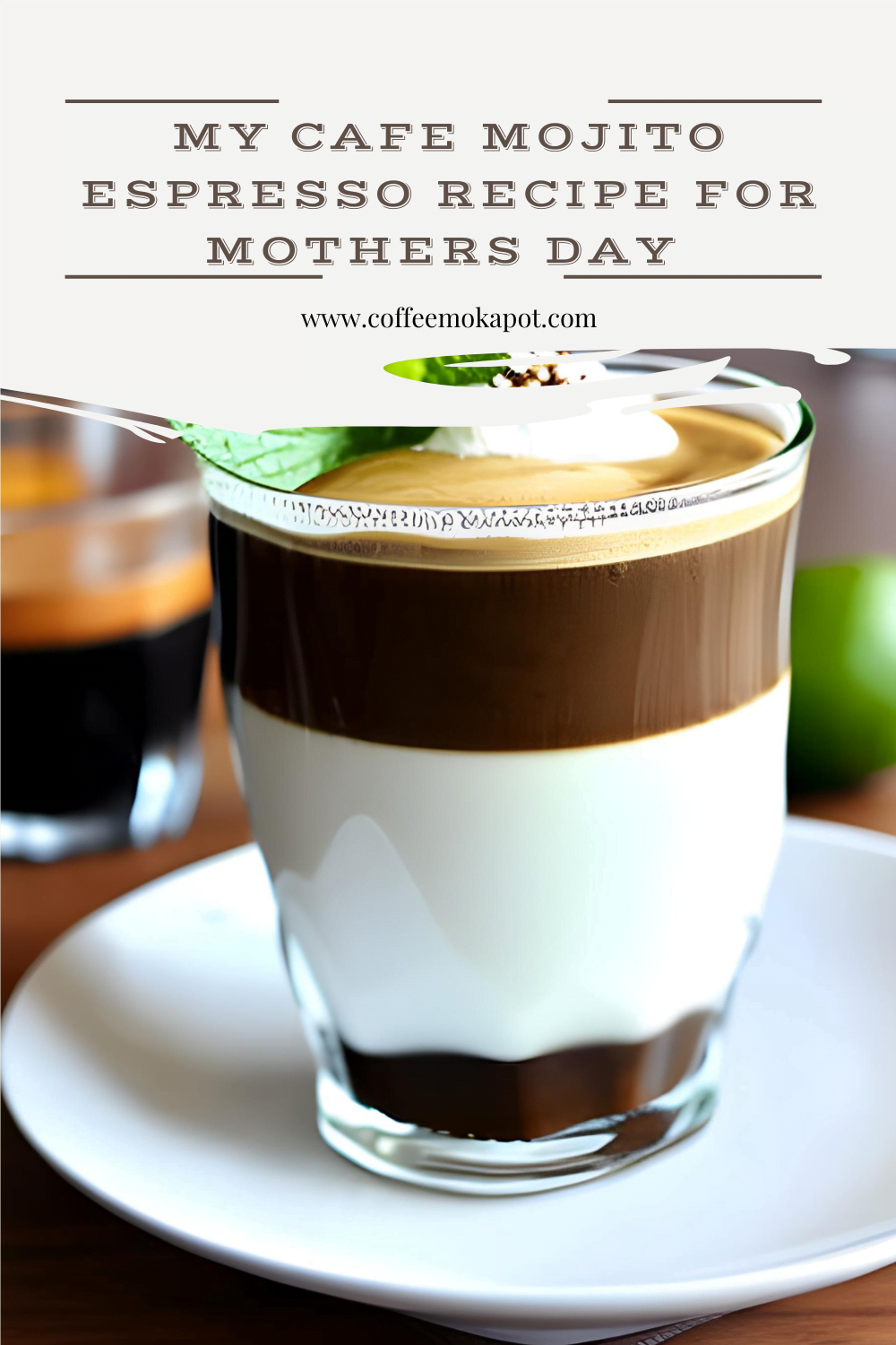 My Cafe Mojito Espresso Recipe for Mother's Day: Fruity, Citrusy, and ...